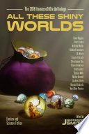 Cover of All These Shiny Worlds