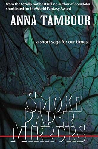 Cover of Smoke Paper Mirrors: A short saga for our times