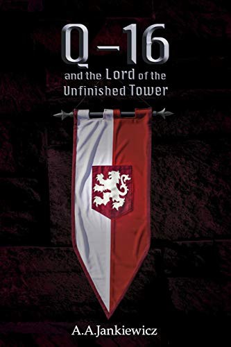 Cover of Q-16 and the Lord of the Unfinished Tower