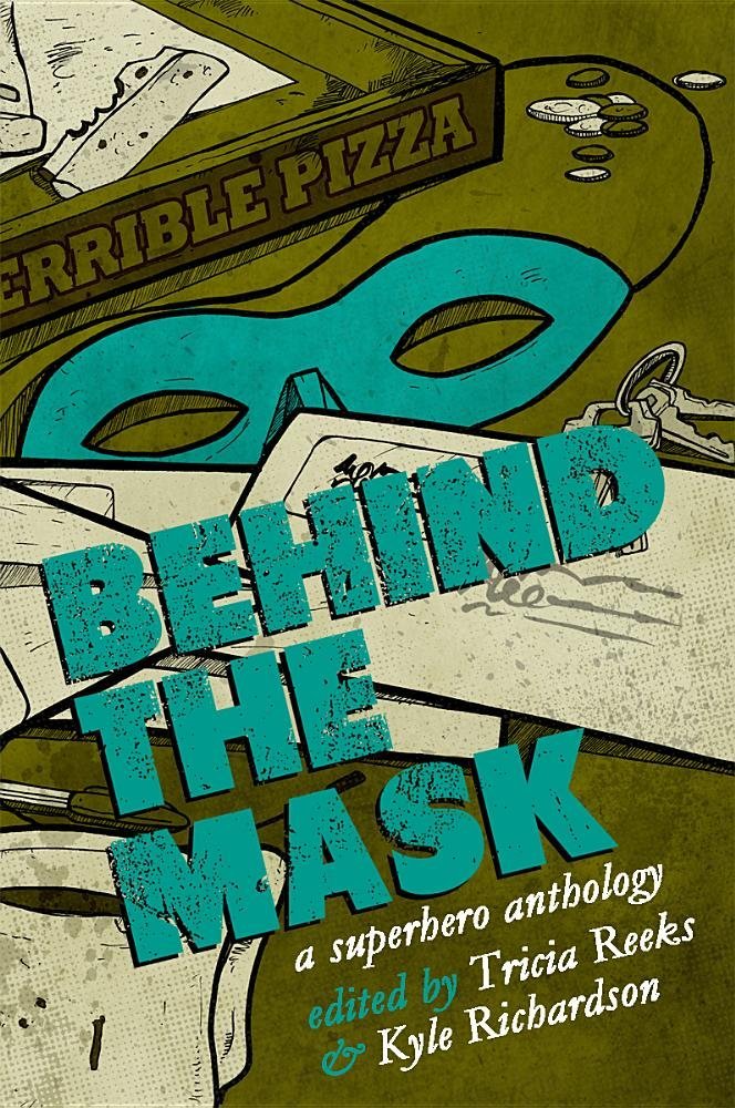 Cover of Behind the Mask: A Superhero Anthology