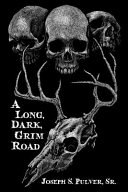 Cover of A Long, Dark, Grim Road