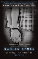 Cover of La Trilogía del Recuerdo. (Precuela) Antes de que Ryan Fuera Mío