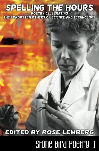 Cover of Spelling the Hours: Poetry Celebrating the Forgotten Others of Science and Technology