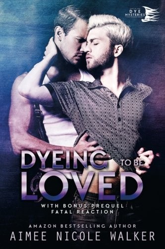 Cover of Dyeing to be Loved