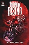 Cover of Bad Moon Rising: The Complete Graphic Novel