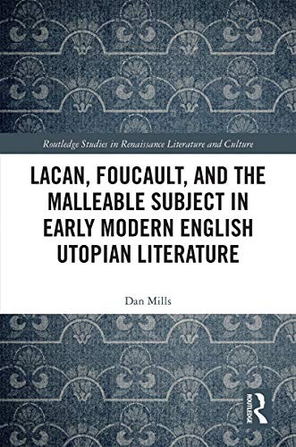 Cover of Lacan, Foucault, and the Malleable Subject in Early Modern English Utopian Literature