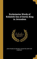Cover of Ecclesiastes Words of Koheleth Son of David, King in Jerusalem