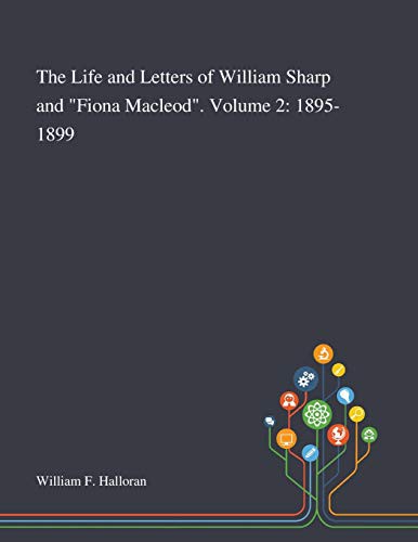 Cover of The Life and Letters of William Sharp and "Fiona Macleod". Volume 2