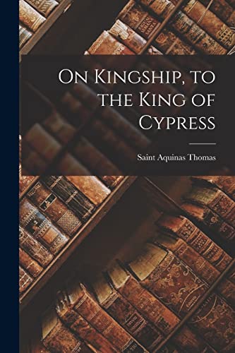 Cover of On Kingship, to the King of Cypress