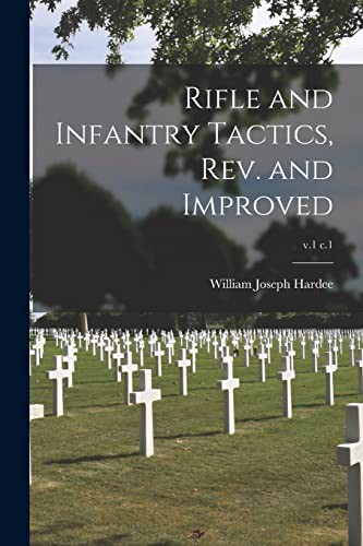 Cover of Rifle and Infantry Tactics, Rev. and Improved; v.1 c.1