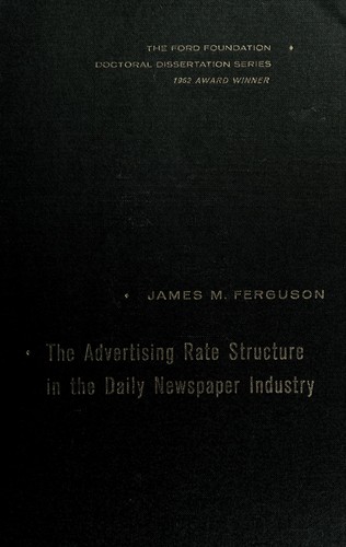 Cover of The advertising rate structure in the daily newspaper industry