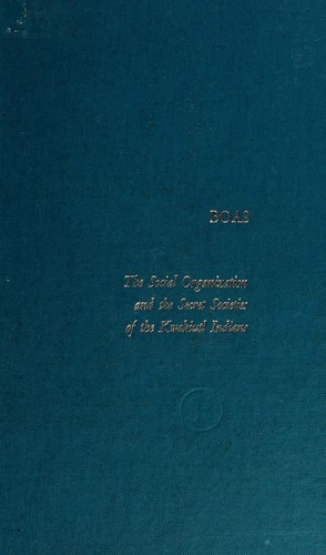 Cover of The social organization and the secret societies of the Kwakiutl Indians