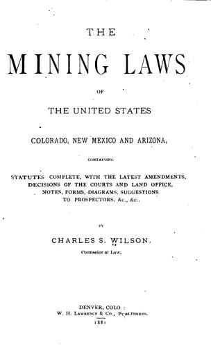 Cover of The mining laws of the United States, Colorado, New Mexico and Arizona