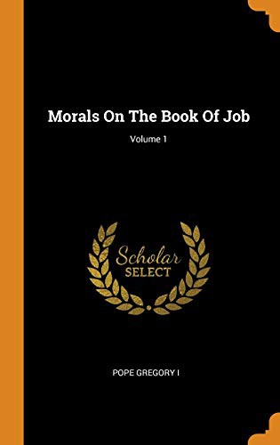Cover of Morals on the Book of Job; Volume 1