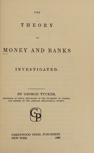 Cover of The theory of money and banks investigated