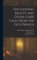 Cover of The Sleeping Beauty and Other Fairy Tales From the Old French