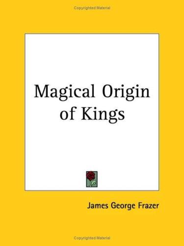 Cover of The magical origin of kings
