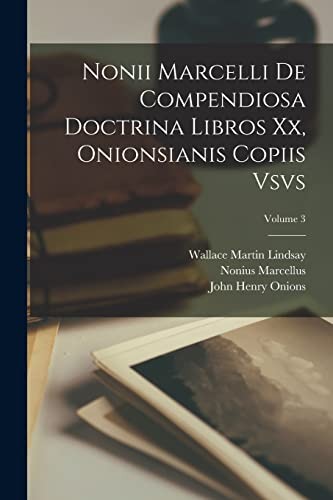 Cover of Nonii Marcelli de Compendiosa Doctrina Libros Xx, Onionsianis Copiis Vsvs; Volume 3