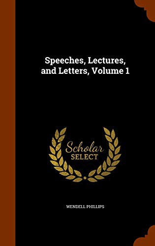 Cover of Speeches, Lectures, and Letters, Volume 1