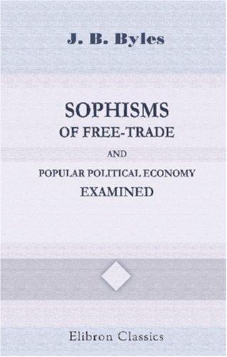 Cover of Sophisms of Free-Trade and Popular Political Economy Examined