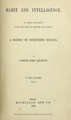 Cover of Habit and intelligence in their connexion with the laws of matter and force