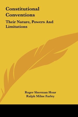Cover of Constitutional Conventions: Their Nature, Powers And Limitations
