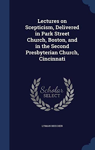 Cover of Lectures on Scepticism, Delivered in Park Street Church, Boston, and in the Second Presbyterian Church, Cincinnati