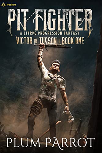Cover of Pit Fighter A LitRPG Progression Fantasy
