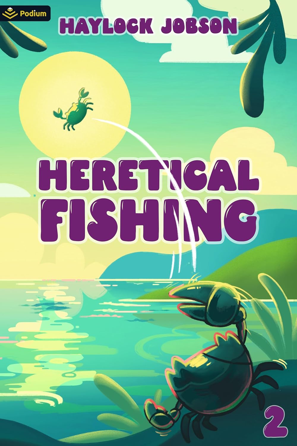 Cover of Heretical Fishing 2: A Cozy Guide to Annoying the Cults, Outsmarting the Fish, and Alienating Oneself