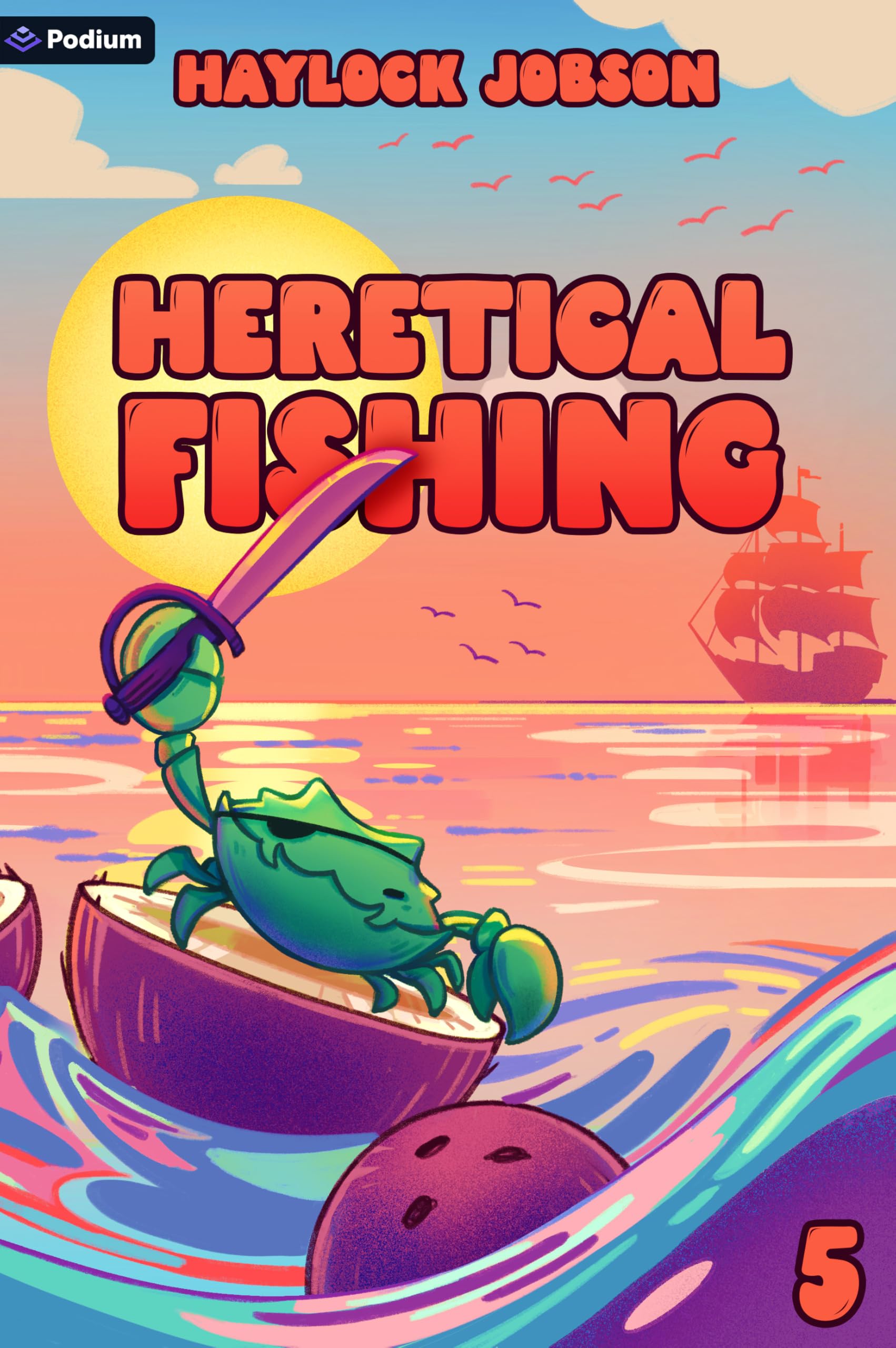Cover of Heretical Fishing 5: A Cozy Guide to Annoying the Cults, Outsmarting the Fish, and Alienating Oneself