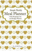Cover of Simple Weekly Meal Plan with Shopping List and Budget Planner