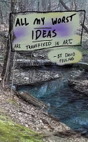 Cover of All My Worst Ideas Are Transfixed in Art