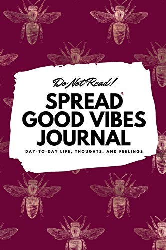 Cover of Do Not Read! Spread Good Vibes Journal