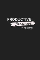 Cover of Productive Dreamers 90 Day Planner By Maggie Lee
