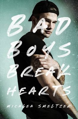Cover of Bad Boys Break Hearts