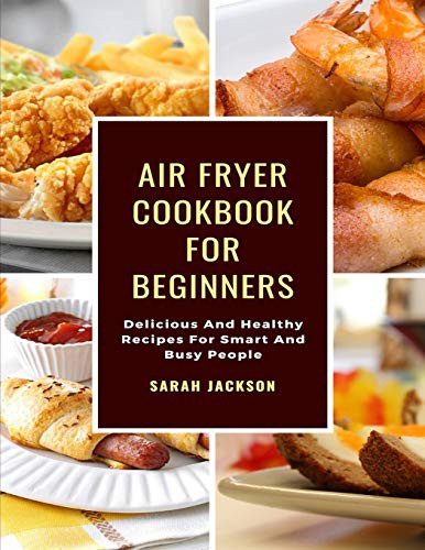 Cover of Air Fryer Cookbook For Beginners