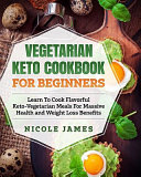 Cover of Vegetarian Keto Cookbook For Beginners