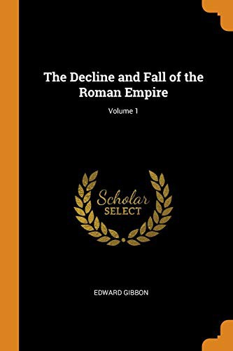 Cover of The Decline and Fall of the Roman Empire; Volume 1