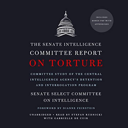 Cover of The Senate Intelligence Committee Report on Torture: Committee Study of the Central Intelligence Agency's Detention and Interrogation Program