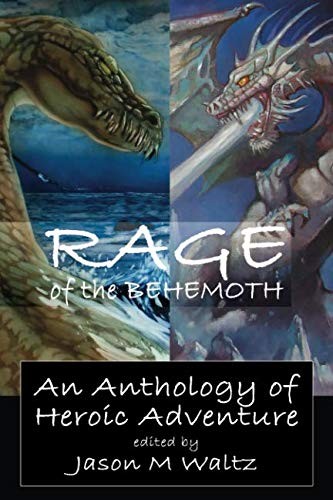 Cover of Rage of the Behemoth: An Anthology of Heroic Adventure (A Signature Series)