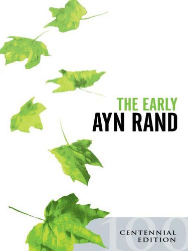 Cover of The Early Ayn Rand: Revised Edition: A Selection From Her Unpublished Fiction