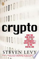 Cover of Crypto: How the Code Rebels Beat the Government--Saving Privacy in the Digital Age