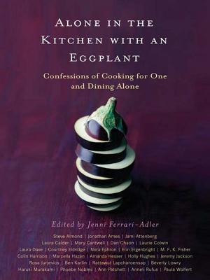 Cover of Alone in the Kitchen with an Eggplant: Confessions of Cooking for One and Dining Alone