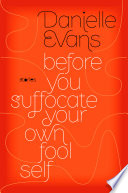 Cover of Before You Suffocate Your Own Fool Self