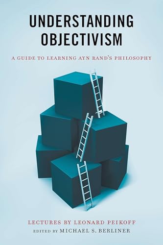 Cover of Understanding Objectivism: A Guide to Learning Ayn Rand's Philosophy