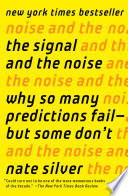 Cover of The Signal and the Noise: Why So Many Predictions Fail - But Some Don't