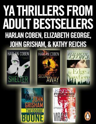 Cover of YA Thrillers from Adult Bestsellers: Harlan Coben, Elizabeth George, John Grisham, and Kathy & Brenden Reichs