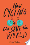 Cover of How Cycling Can Save the World