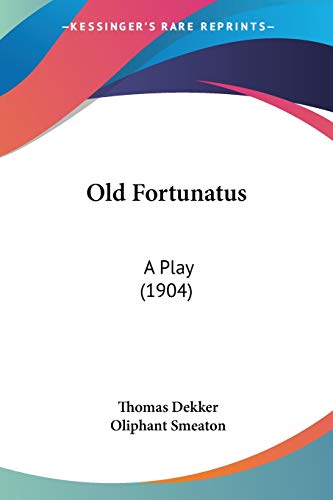 Cover of Old Fortunatus: A Play