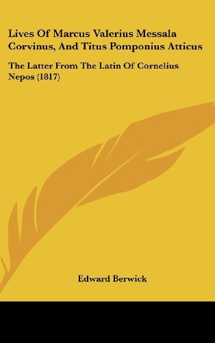 Cover of Lives Of Marcus Valerius Messala Corvinus, And Titus Pomponius Atticus: The Latter From The Latin Of Cornelius Nepos (1817)